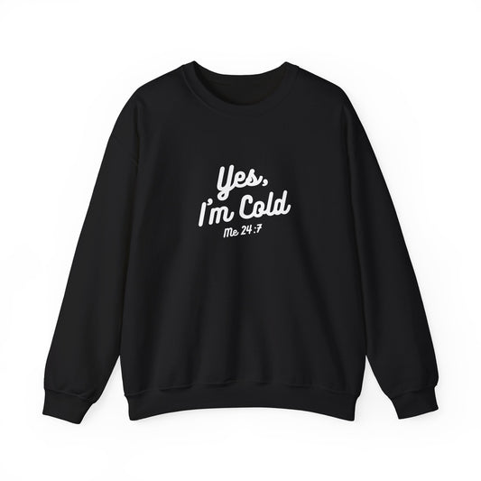 Yes I’m Cold Sweatshirt | Snarky Unisex Crewneck | Funny Introvert Winter Apparel