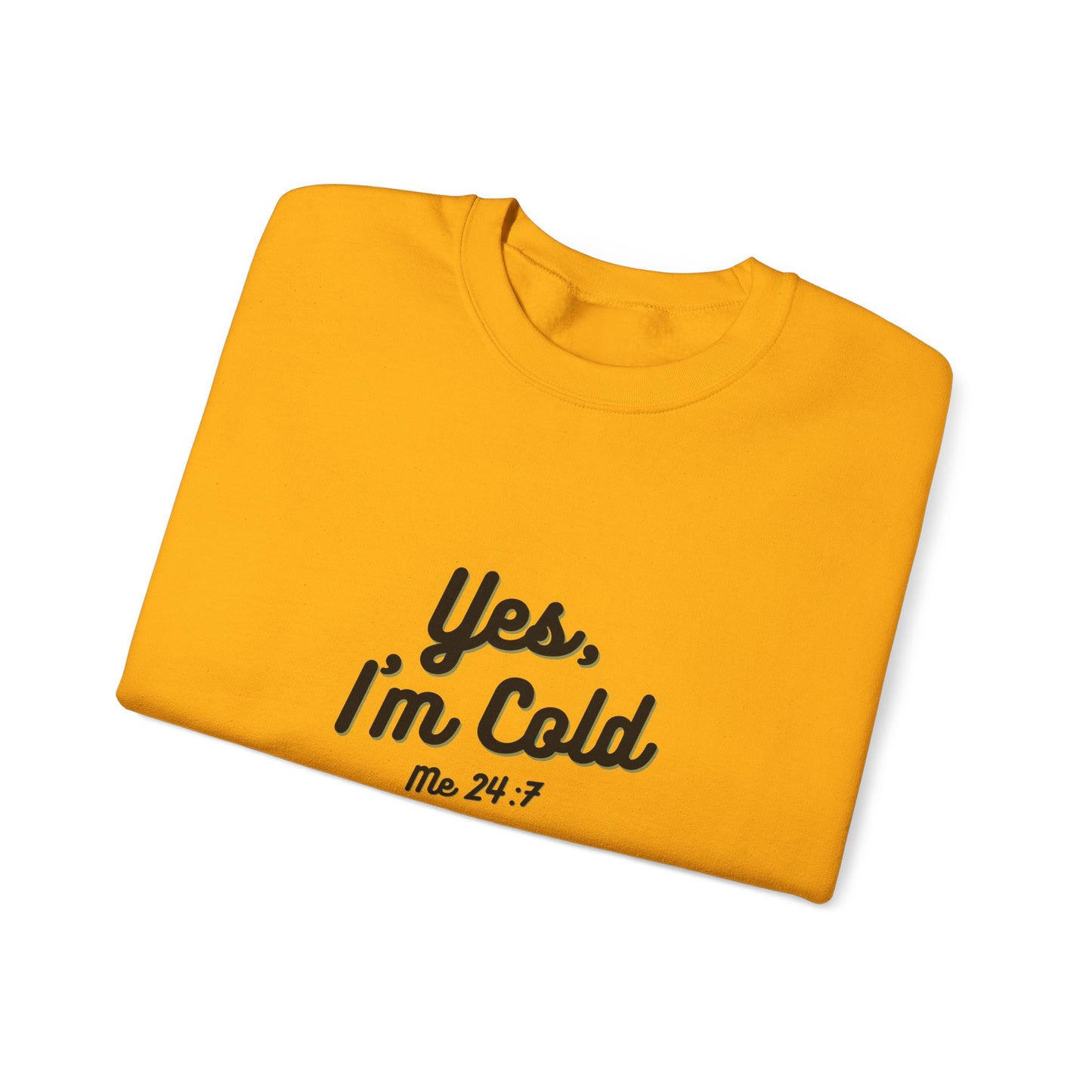 Yes I’m Cold Sweatshirt | Snarky Unisex Crewneck | Funny Introvert Winter Apparel