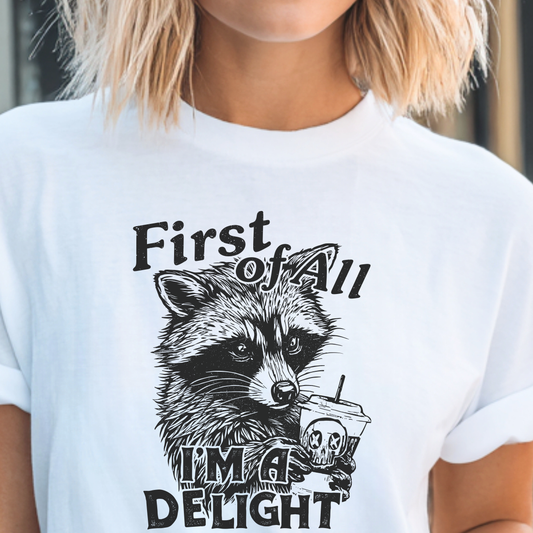 I’m a Delight Raccoon Graphic T-Shirt – Funny Sarcastic Statement Tee