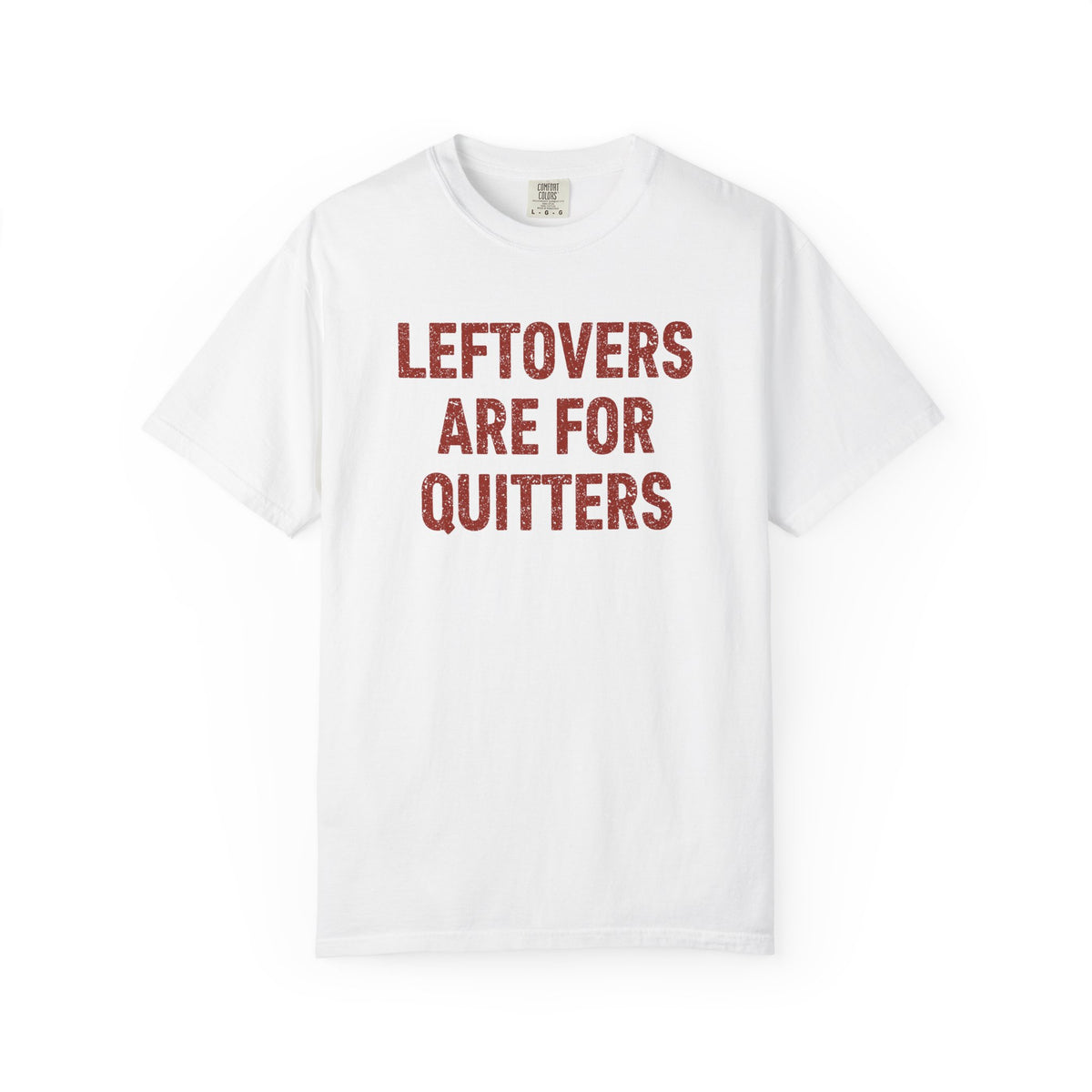 Leftovers Are for Quitters Comfort Colors® Tee – Funny Thanksgiving T-Shirt