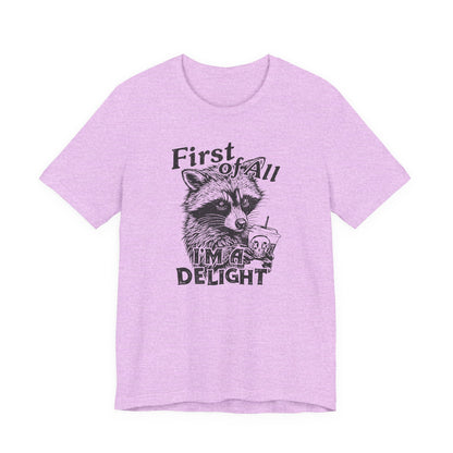 I’m a Delight Raccoon Graphic T-Shirt – Funny Sarcastic Statement Tee