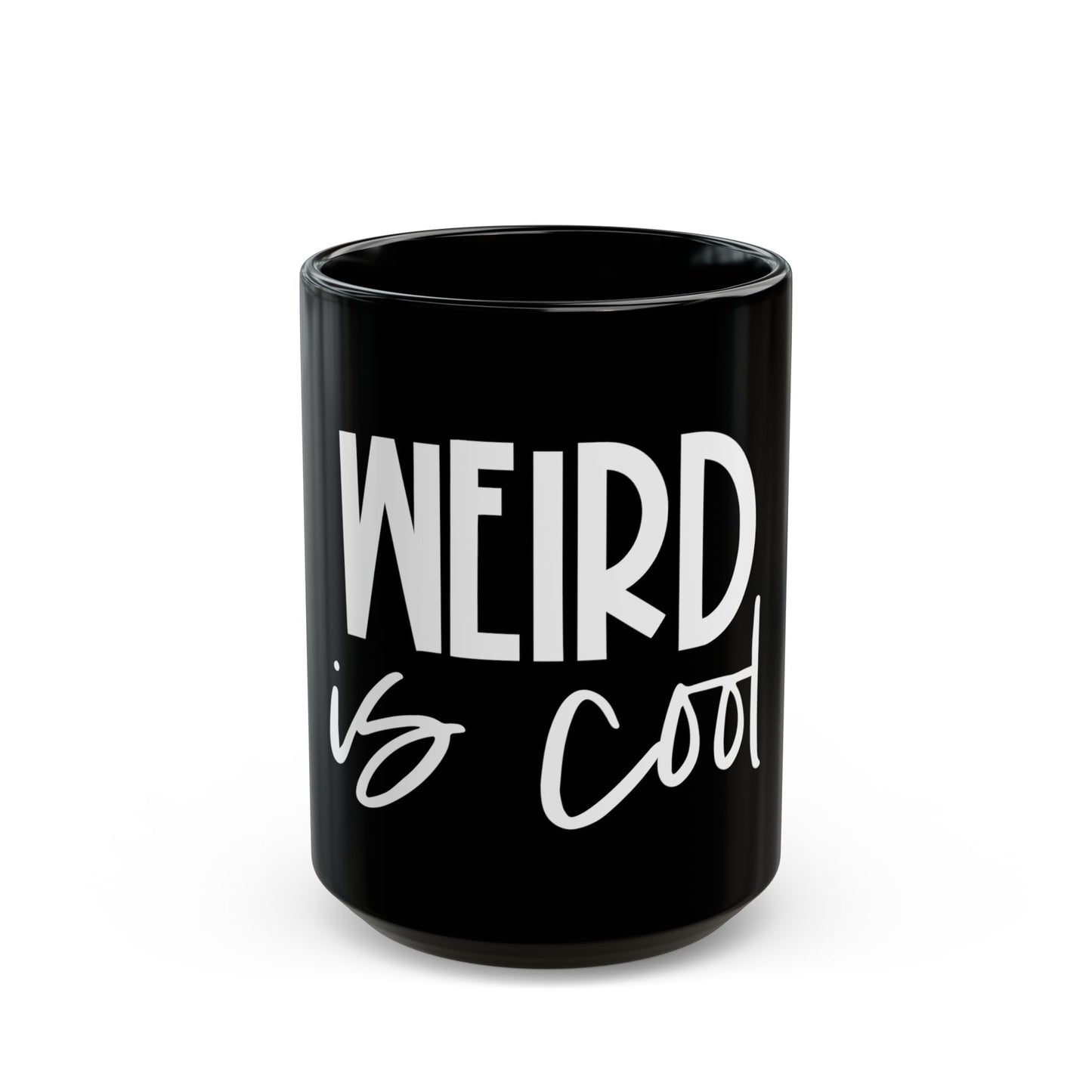 Weird Is Cool Mug – Funny Statement Coffee Mug | Black Ceramic Gift