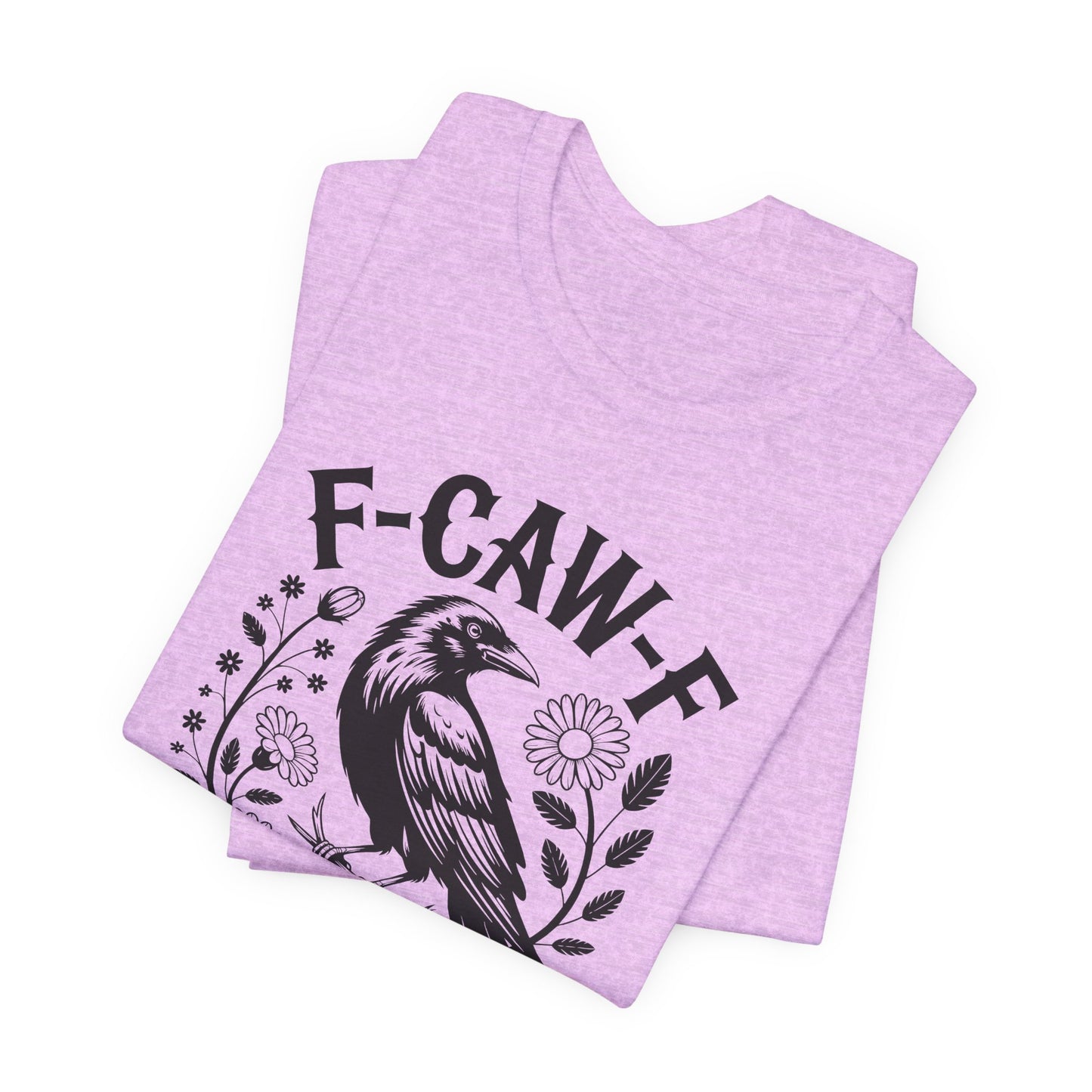 F-CAW-F Raven Floral Graphic Tee | Funny Raven Shirt | Dark Humor Graphic Tee | Unisex Soft Cotton Tee | Sarcastic Shirt Gift