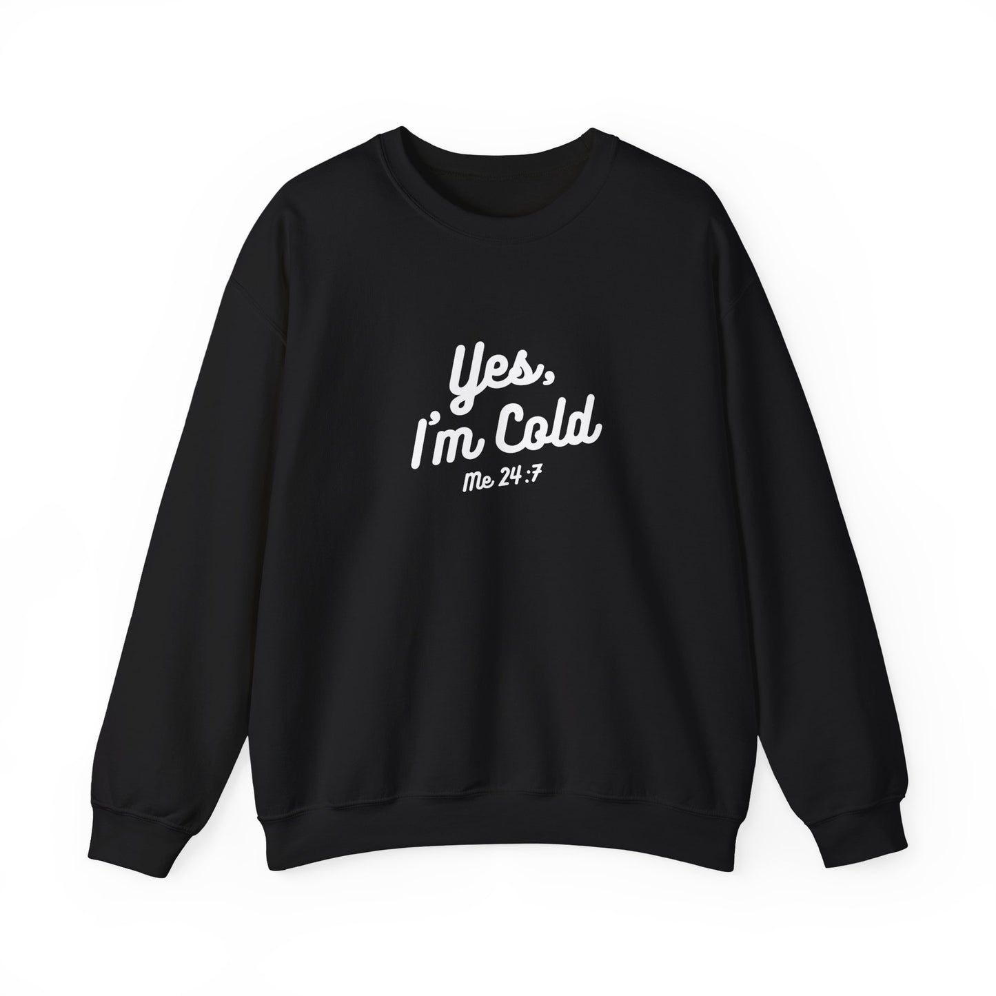 Yes I’m Cold Sweatshirt | Snarky Unisex Crewneck | Funny Introvert Winter Apparel