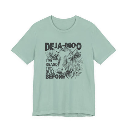 Deja Moo T-Shirt – Funny Cow Pun Graphic Tee, Sarcastic “Same Bull” Shirt