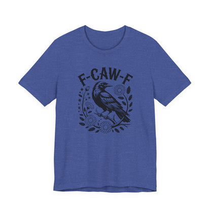 F-CAW-F Raven Floral Graphic Tee | Funny Raven Shirt | Dark Humor Graphic Tee | Unisex Soft Cotton Tee | Sarcastic Shirt Gift