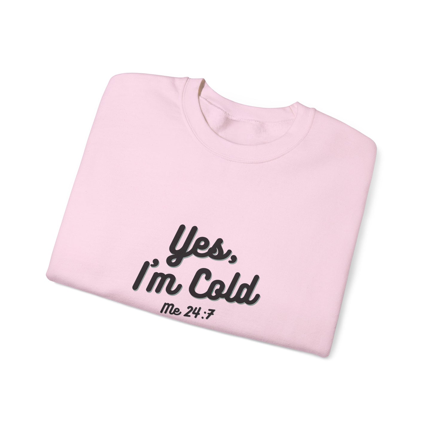 Yes I’m Cold Sweatshirt | Snarky Unisex Crewneck | Funny Introvert Winter Apparel