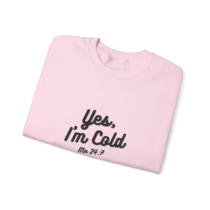 Yes I’m Cold Sweatshirt | Snarky Unisex Crewneck | Funny Introvert Winter Apparel