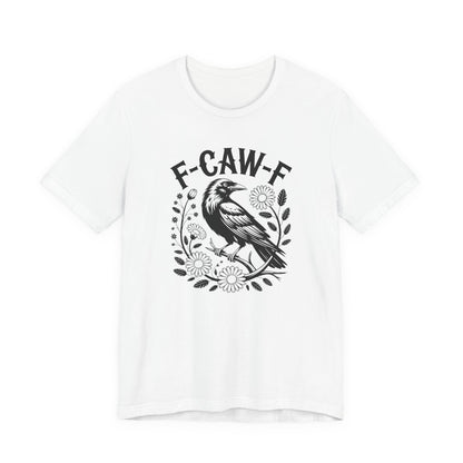 F-CAW-F Raven Floral Graphic Tee | Funny Raven Shirt | Dark Humor Graphic Tee | Unisex Soft Cotton Tee | Sarcastic Shirt Gift