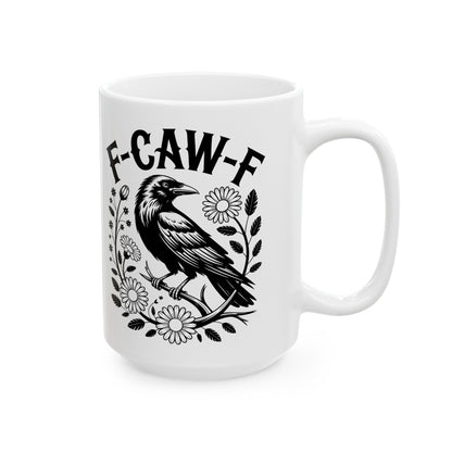 F‑CAW‑F Raven Floral 15 oz. Mug | Funny Sarcastic Coffee Mug | Dark Humor Gift | Snarky Drinkware