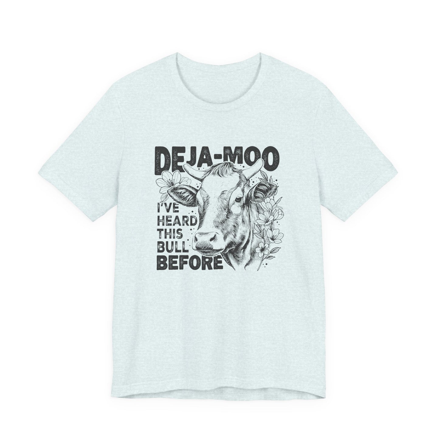 Deja Moo T-Shirt – Funny Cow Pun Graphic Tee, Sarcastic “Same Bull” Shirt