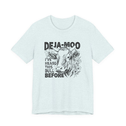 Deja Moo T-Shirt – Funny Cow Pun Graphic Tee, Sarcastic “Same Bull” Shirt