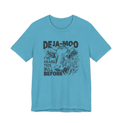 Deja Moo T-Shirt – Funny Cow Pun Graphic Tee, Sarcastic “Same Bull” Shirt