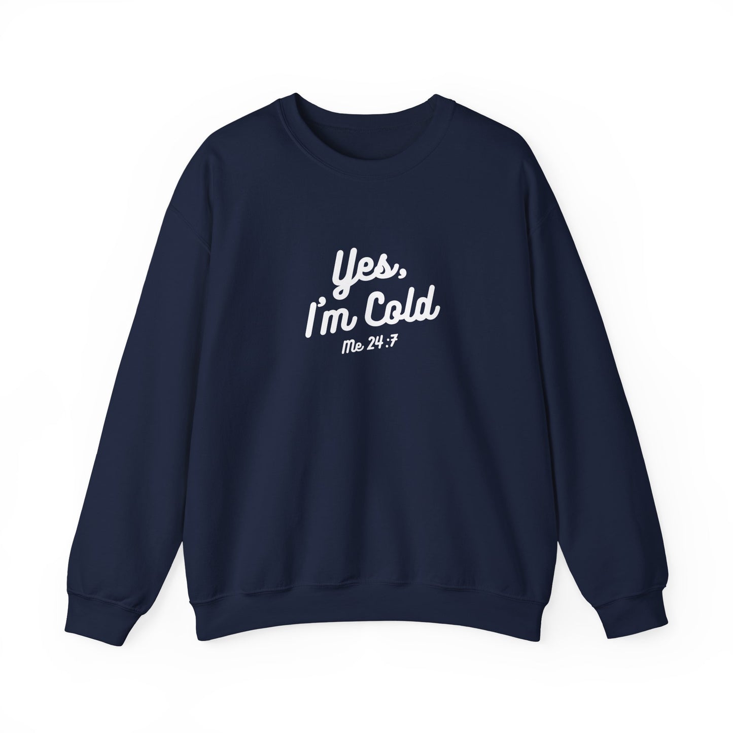 Yes I’m Cold Sweatshirt | Snarky Unisex Crewneck | Funny Introvert Winter Apparel