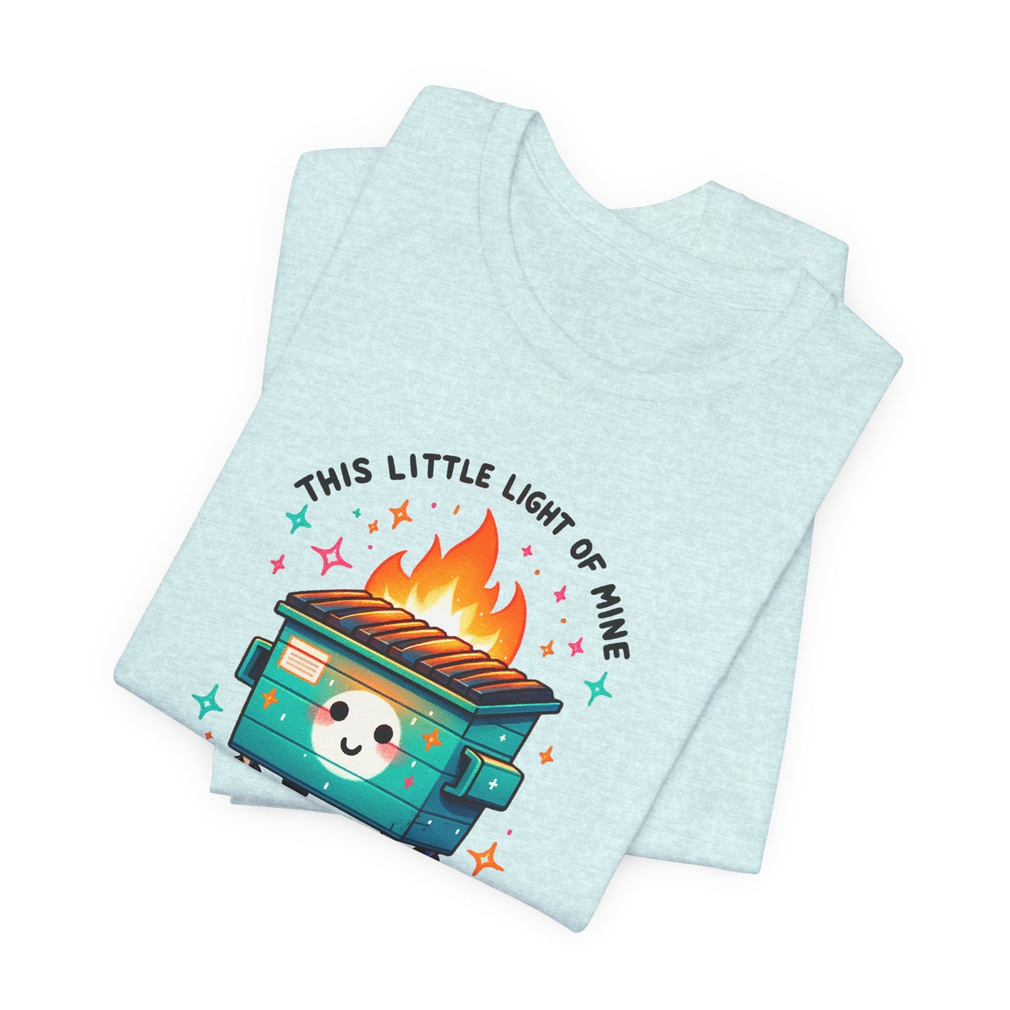 Dumpster Fire T Shirt Funny Dark Humor Tee | Sarcastic Graphic Shirt | Unisex Soft Cotton Tee | Meme Shirt Gift