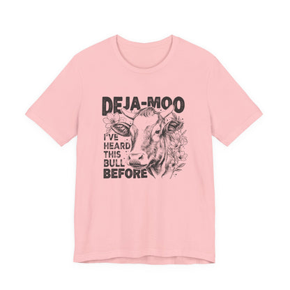 Deja Moo T-Shirt – Funny Cow Pun Graphic Tee, Sarcastic “Same Bull” Shirt
