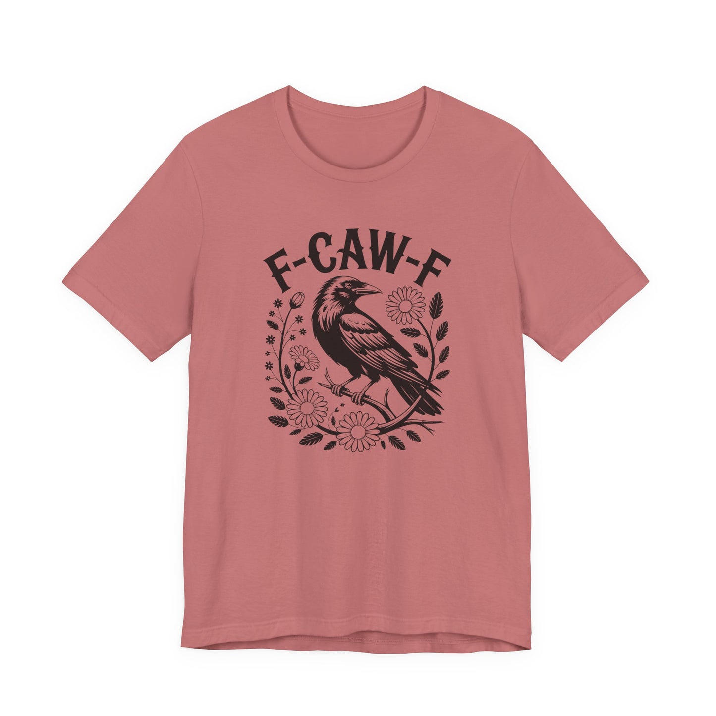 F-CAW-F Raven Floral Graphic Tee | Funny Raven Shirt | Dark Humor Graphic Tee | Unisex Soft Cotton Tee | Sarcastic Shirt Gift