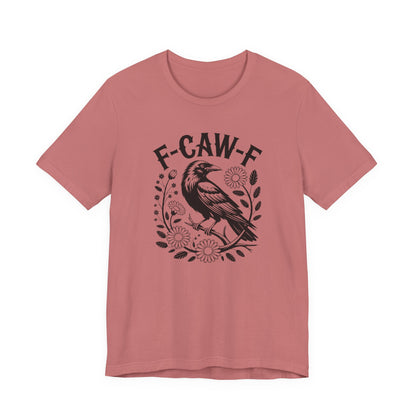 F-CAW-F Raven Floral Graphic Tee | Funny Raven Shirt | Dark Humor Graphic Tee | Unisex Soft Cotton Tee | Sarcastic Shirt Gift