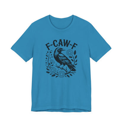 F-CAW-F Raven Floral Graphic Tee | Funny Raven Shirt | Dark Humor Graphic Tee | Unisex Soft Cotton Tee | Sarcastic Shirt Gift