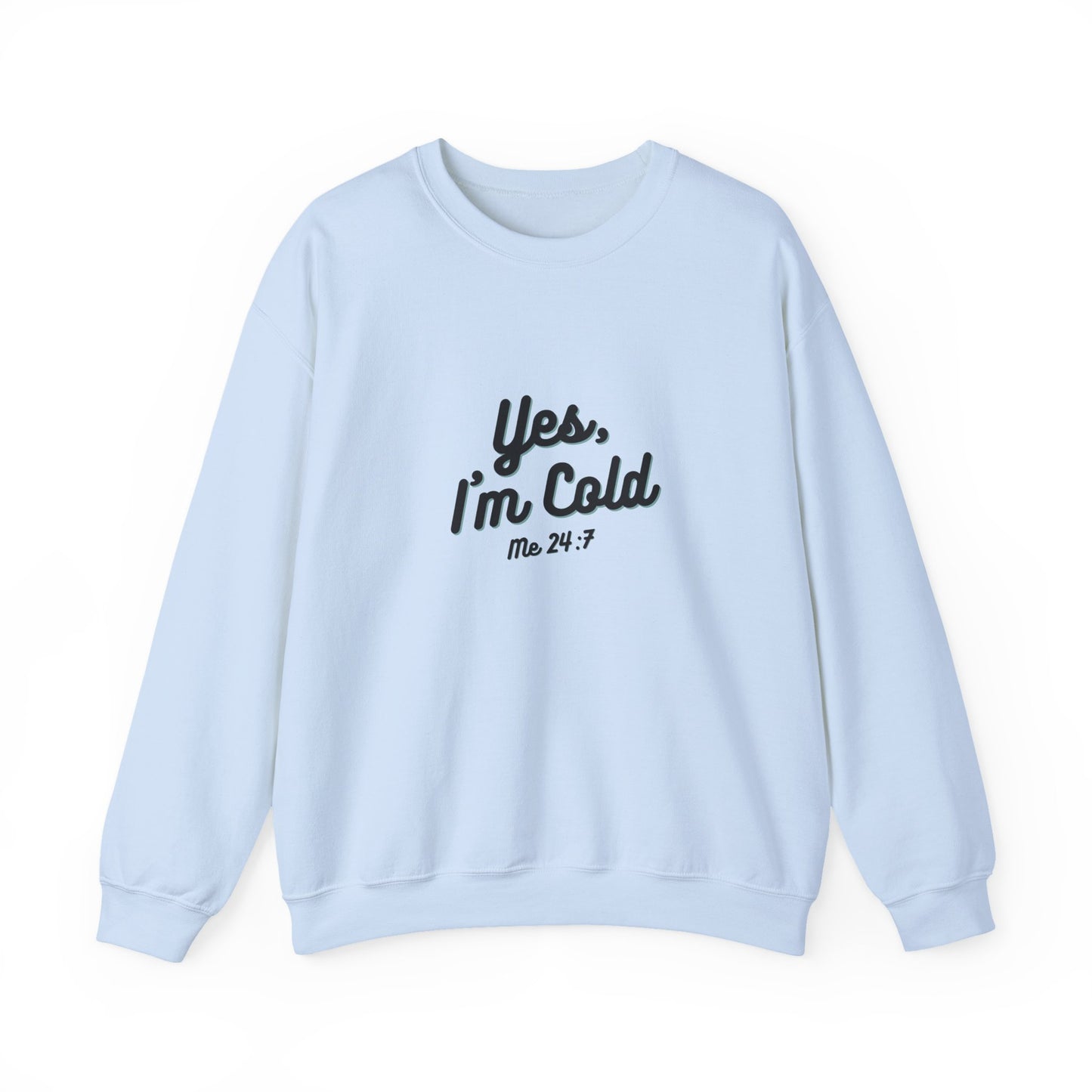 Yes I’m Cold Sweatshirt | Snarky Unisex Crewneck | Funny Introvert Winter Apparel