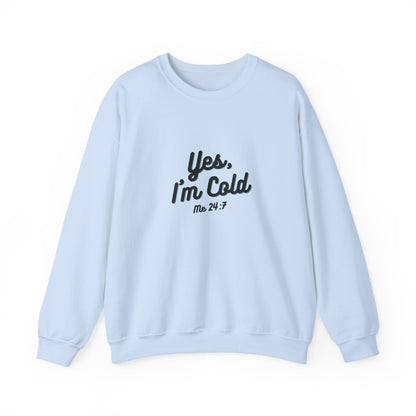 Yes I’m Cold Sweatshirt | Snarky Unisex Crewneck | Funny Introvert Winter Apparel