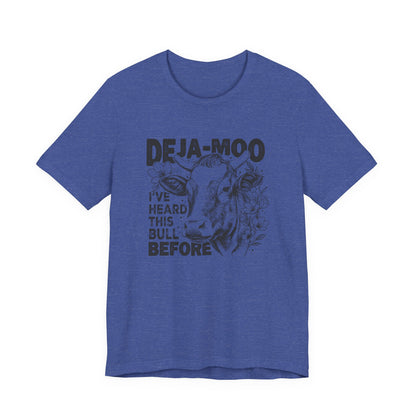 Deja Moo T-Shirt – Funny Cow Pun Graphic Tee, Sarcastic “Same Bull” Shirt