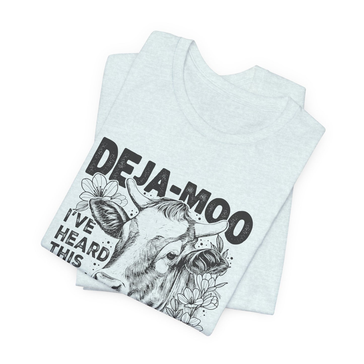 Deja Moo T-Shirt – Funny Cow Pun Graphic Tee, Sarcastic “Same Bull” Shirt