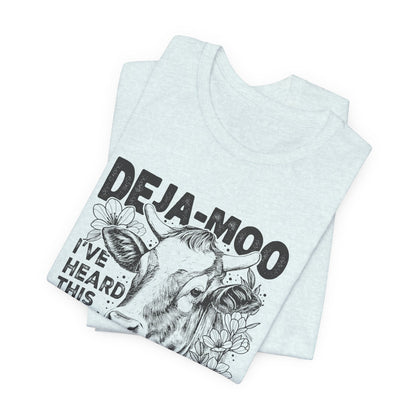 Deja Moo T-Shirt – Funny Cow Pun Graphic Tee, Sarcastic “Same Bull” Shirt