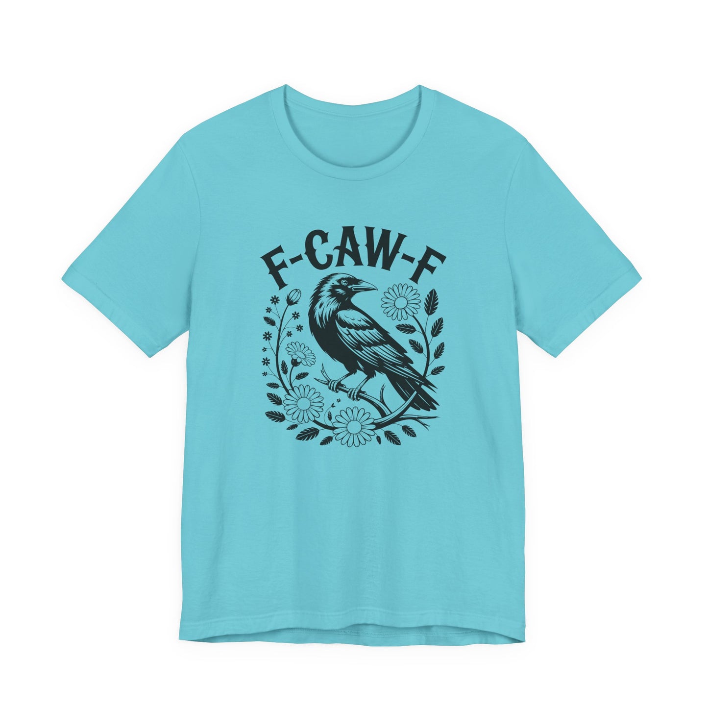 F-CAW-F Raven Floral Graphic Tee | Funny Raven Shirt | Dark Humor Graphic Tee | Unisex Soft Cotton Tee | Sarcastic Shirt Gift