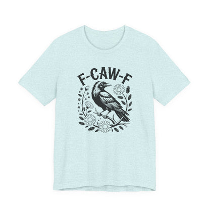 F-CAW-F Raven Floral Graphic Tee | Funny Raven Shirt | Dark Humor Graphic Tee | Unisex Soft Cotton Tee | Sarcastic Shirt Gift