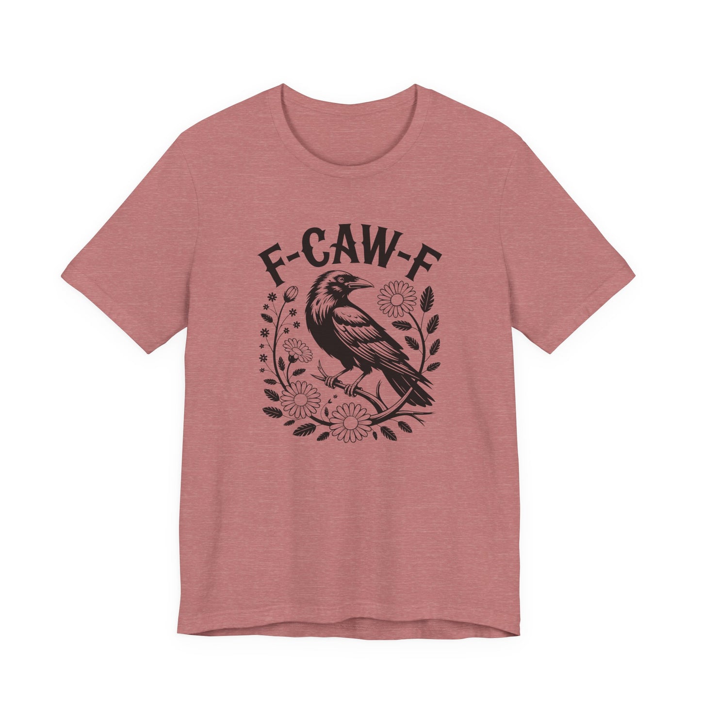 F-CAW-F Raven Floral Graphic Tee | Funny Raven Shirt | Dark Humor Graphic Tee | Unisex Soft Cotton Tee | Sarcastic Shirt Gift