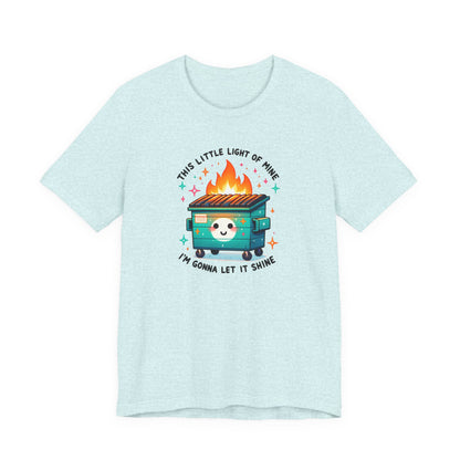 Dumpster Fire T Shirt Funny Dark Humor Tee | Sarcastic Graphic Shirt | Unisex Soft Cotton Tee | Meme Shirt Gift
