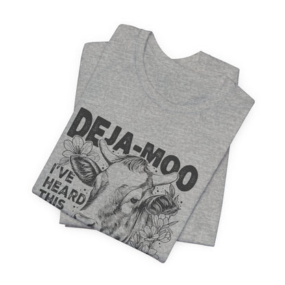 Deja Moo T-Shirt – Funny Cow Pun Graphic Tee, Sarcastic “Same Bull” Shirt