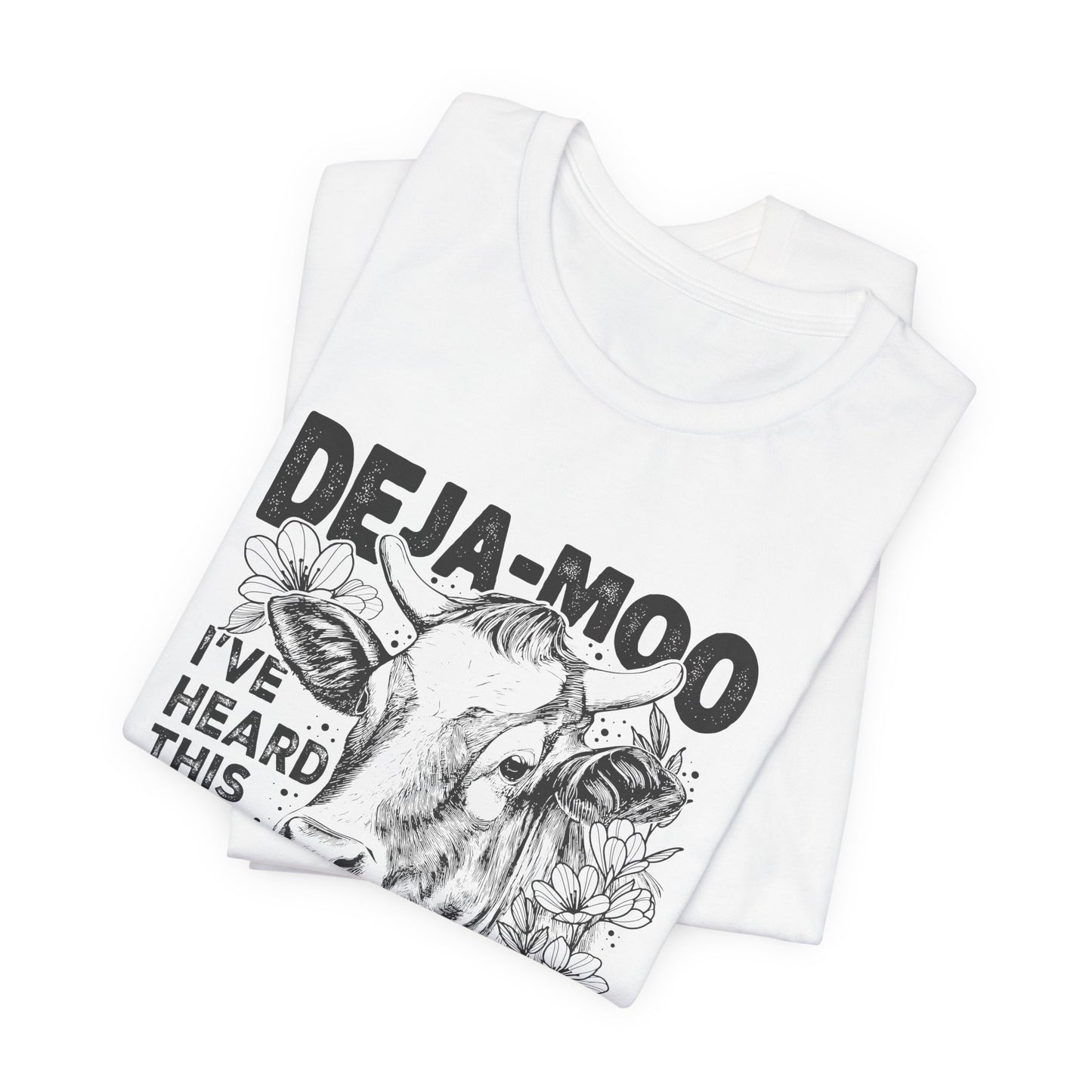 Deja Moo T-Shirt – Funny Cow Pun Graphic Tee, Sarcastic “Same Bull” Shirt