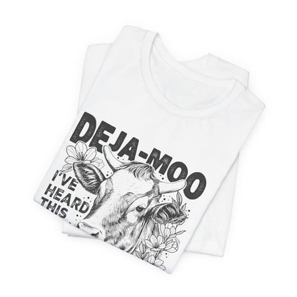 Deja Moo T-Shirt – Funny Cow Pun Graphic Tee, Sarcastic “Same Bull” Shirt