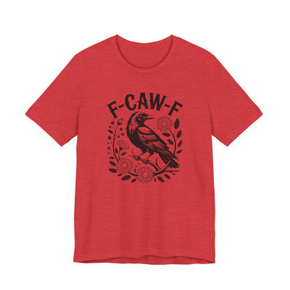 F-CAW-F Raven Floral Graphic Tee | Funny Raven Shirt | Dark Humor Graphic Tee | Unisex Soft Cotton Tee | Sarcastic Shirt Gift