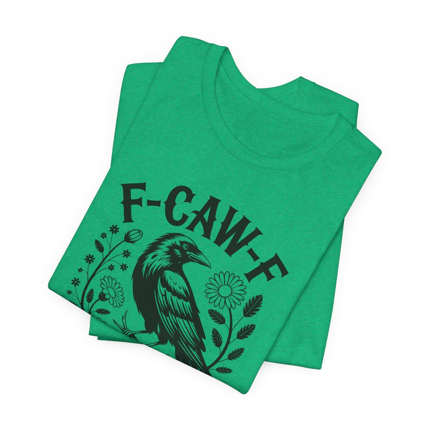 F-CAW-F Raven Floral Graphic Tee | Funny Raven Shirt | Dark Humor Graphic Tee | Unisex Soft Cotton Tee | Sarcastic Shirt Gift