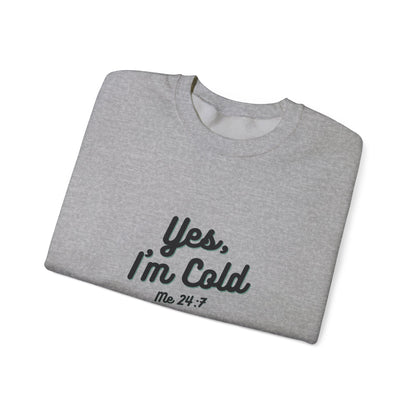 Yes I’m Cold Sweatshirt | Snarky Unisex Crewneck | Funny Introvert Winter Apparel