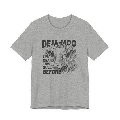 Deja Moo T-Shirt – Funny Cow Pun Graphic Tee, Sarcastic “Same Bull” Shirt