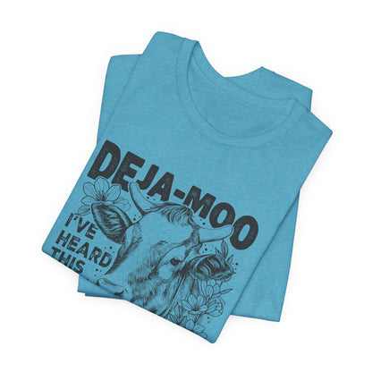 Deja Moo T-Shirt – Funny Cow Pun Graphic Tee, Sarcastic “Same Bull” Shirt