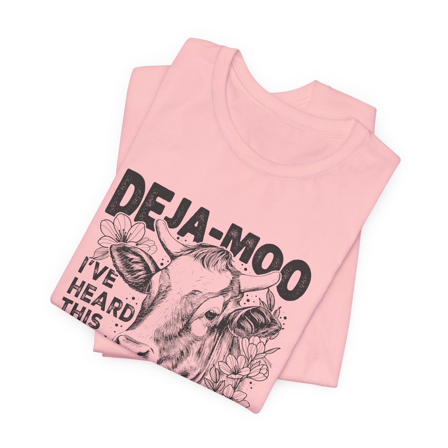 Deja Moo T-Shirt – Funny Cow Pun Graphic Tee, Sarcastic “Same Bull” Shirt