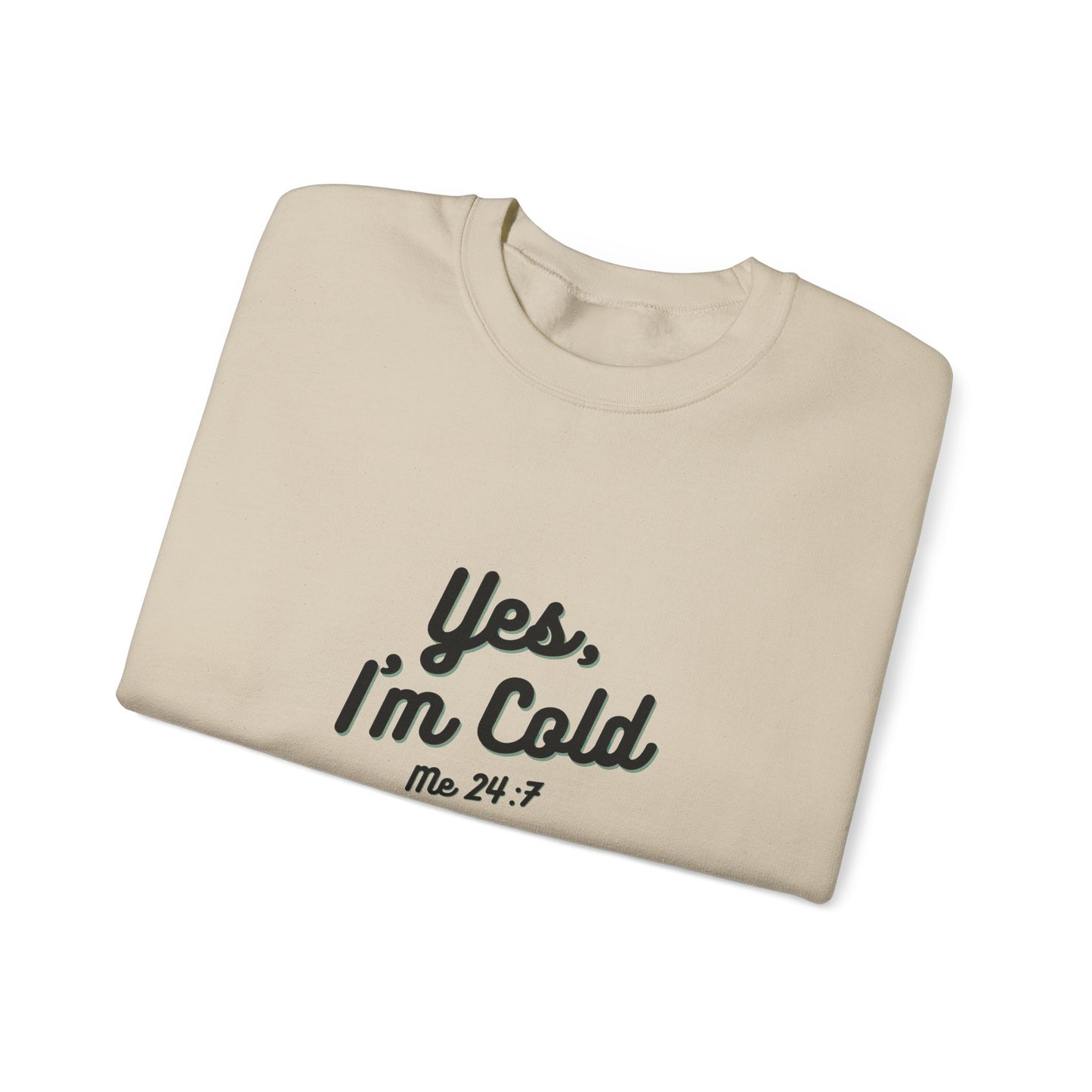Yes I’m Cold Sweatshirt | Snarky Unisex Crewneck | Funny Introvert Winter Apparel
