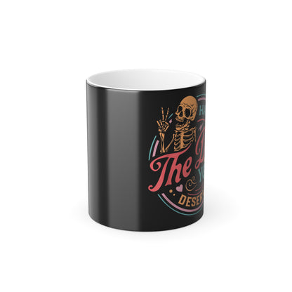 Have the Day You Deserve Color Changing Mug – Funny Sarcastic Heat Reveal Coffee Cup