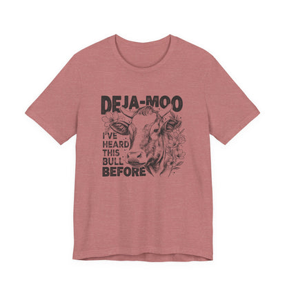 Deja Moo T-Shirt – Funny Cow Pun Graphic Tee, Sarcastic “Same Bull” Shirt