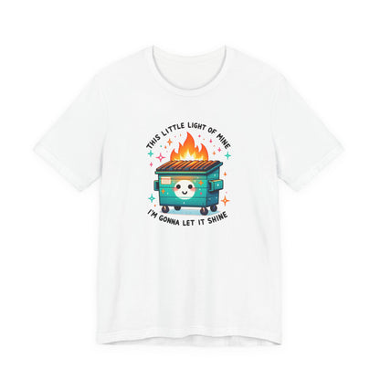 Dumpster Fire T Shirt Funny Dark Humor Tee | Sarcastic Graphic Shirt | Unisex Soft Cotton Tee | Meme Shirt Gift