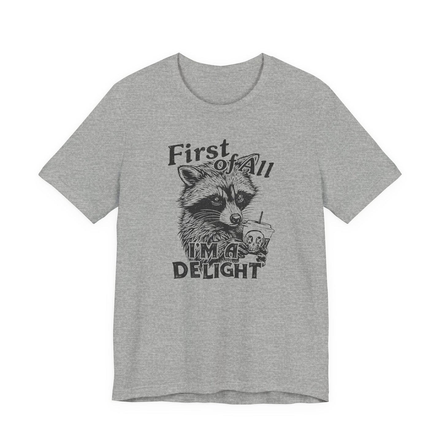 I’m a Delight Raccoon Graphic T-Shirt – Funny Sarcastic Statement Tee