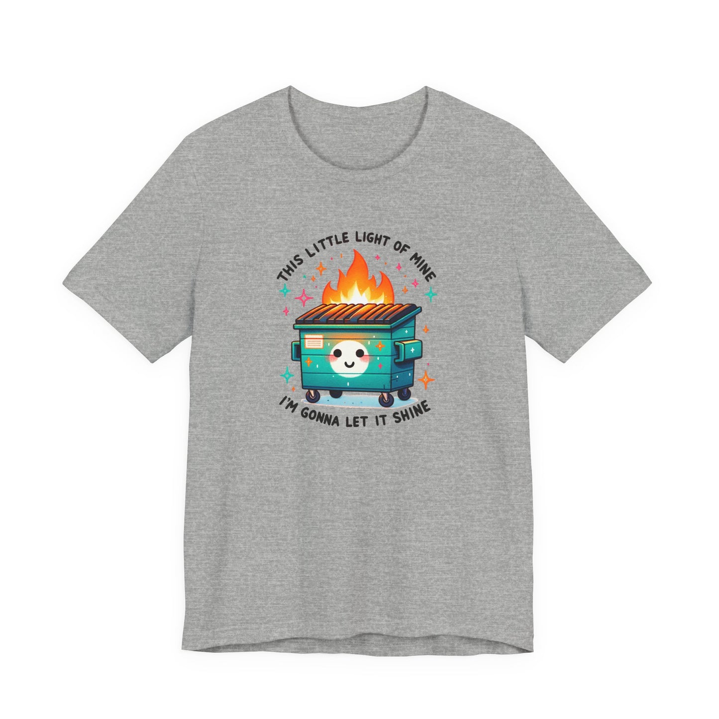 Dumpster Fire T Shirt Funny Dark Humor Tee | Sarcastic Graphic Shirt | Unisex Soft Cotton Tee | Meme Shirt Gift