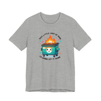 Dumpster Fire T Shirt Funny Dark Humor Tee | Sarcastic Graphic Shirt | Unisex Soft Cotton Tee | Meme Shirt Gift