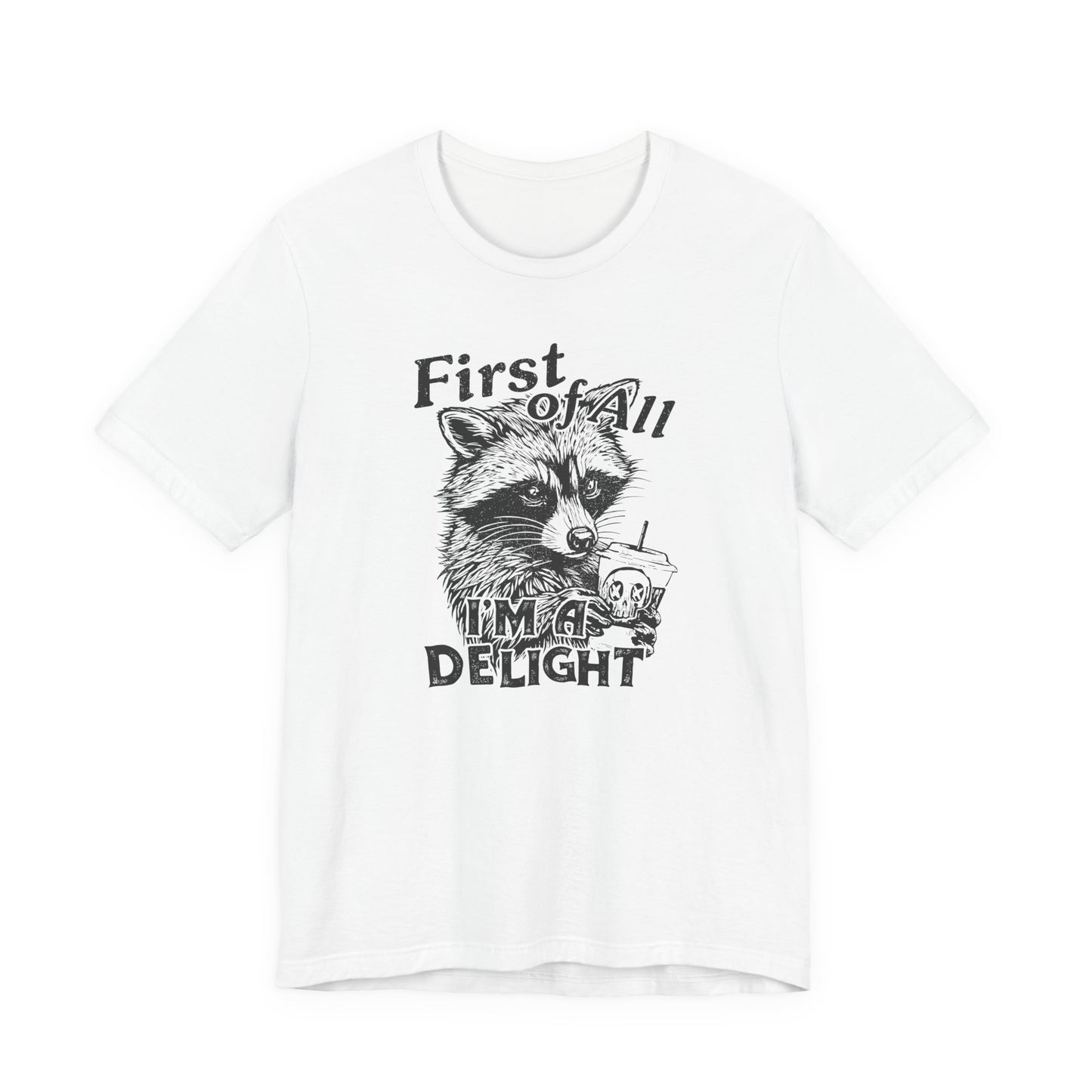 I’m a Delight Raccoon Graphic T-Shirt – Funny Sarcastic Statement Tee