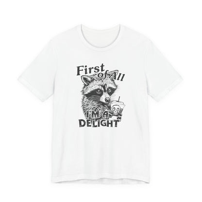 I’m a Delight Raccoon Graphic T-Shirt – Funny Sarcastic Statement Tee